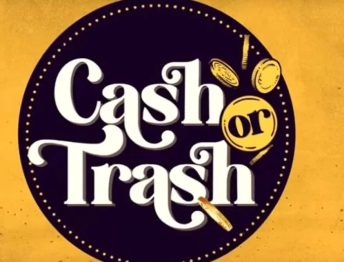 Cash or Trash: 