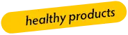 Healthy Products