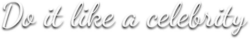 Do it like a celebrity