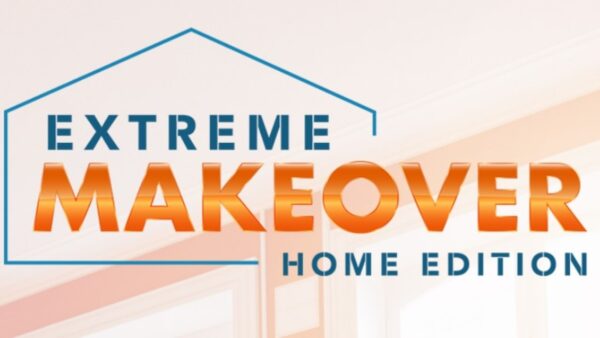 Extreme Makeover Home Edition
